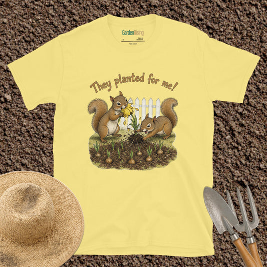 They planted for me squirrel garden t-shirt