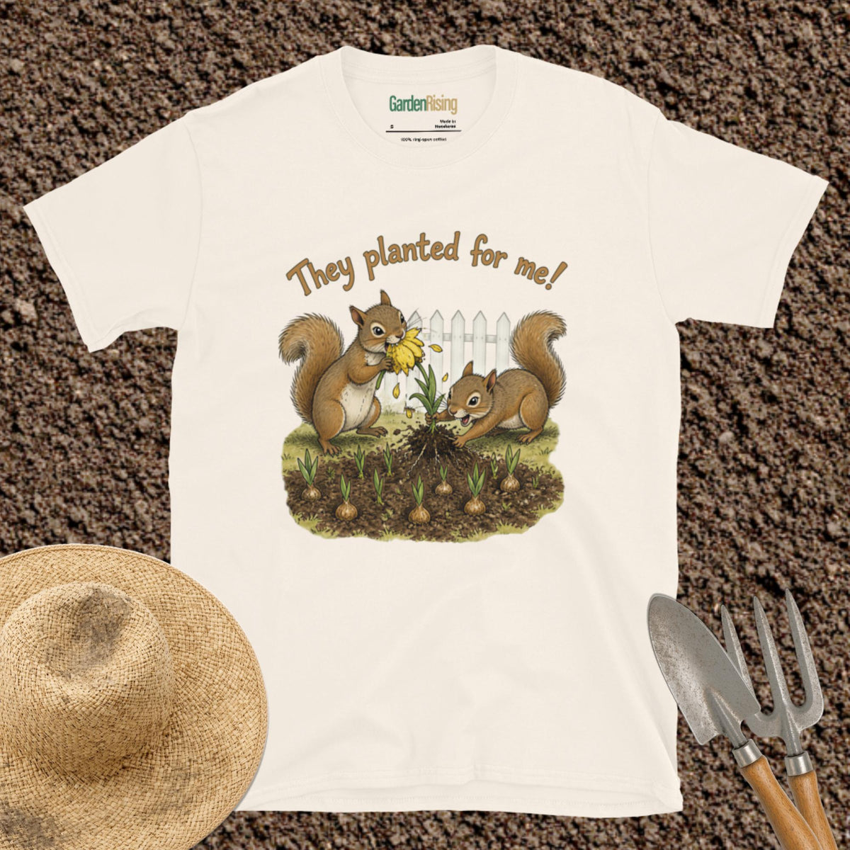 They planted for me squirrel garden t-shirt